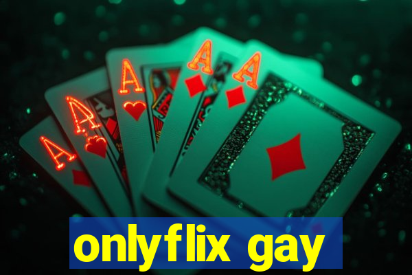 onlyflix gay